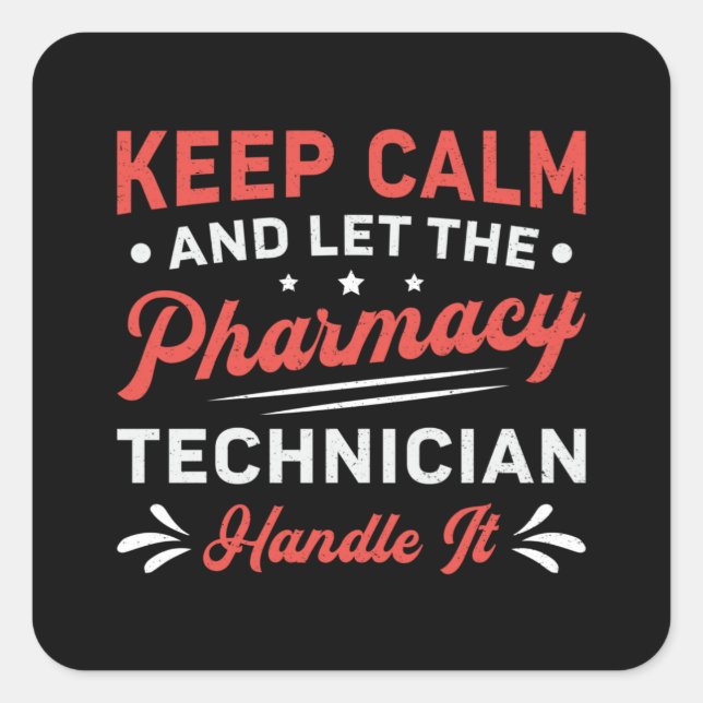 Keep Calm Pharmacy Technician Handle It Pharmacist Square Sticker (Front)