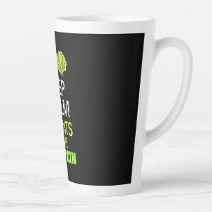 Keep Calm Plants Have Protein Latte Mug