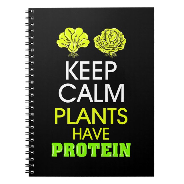 Keep Calm Plants Have Protein Notebook (Front)