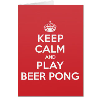 Keep Calm Play Beer Pong Greeting Note Card