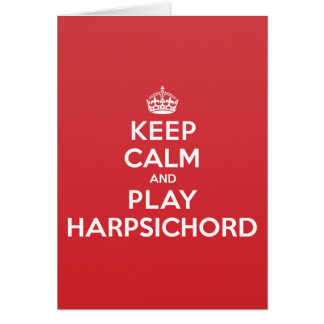 Keep Calm Play Harpsichord Greeting Note Card