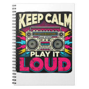 Keep Calm Play it Loud Notebook