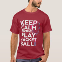 Keep Calm Play Racket Ball T-shirt Sport Athlete