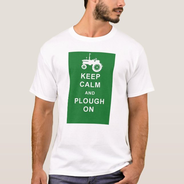 KEEP CALM PLOUGH ON TRACTOR T SHIRT (Front)