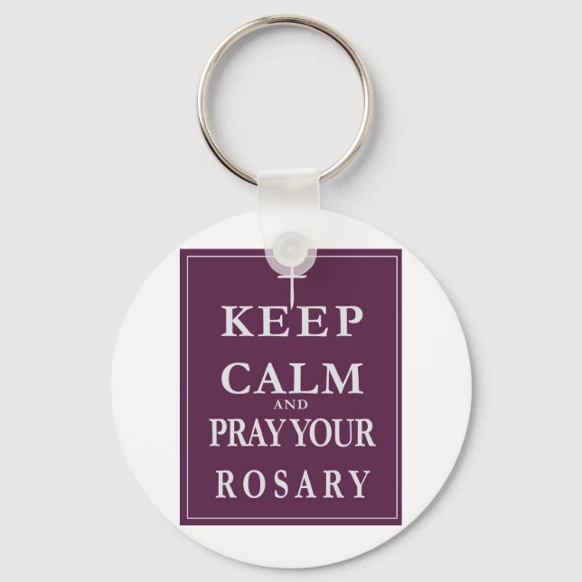 Keep Calm & Pray Your Rosary Keychain (Front)