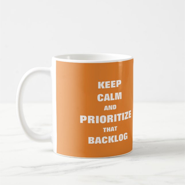 Keep calm prioritize backlog mug for agile scrum (Left)