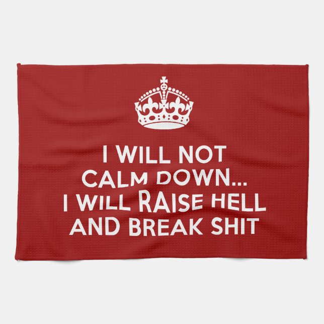Keep Calm Raise Hell and Break Stuff Kitchen Towel (Horizontal)