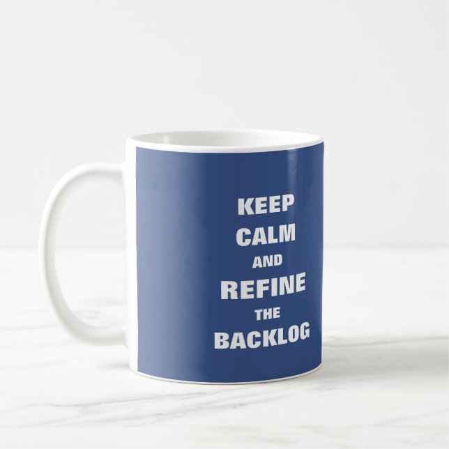 Keep calm refine backlog mug for agile scrum (Left)