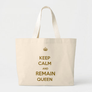 Keep Calm Remain Queen Style 1 Large Tote Bag