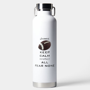 KEEP CALM RESPECT ALL FEAR NONE FOOTBALL ALUMINUM WATER BOTTLE