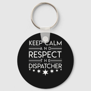Keep Calm Respect The  Police Dispatcher Keychain