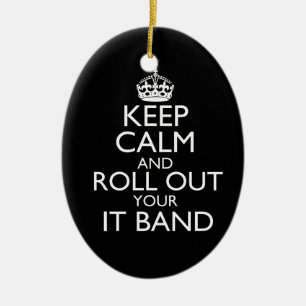 Keep Calm & Roll Out Your IT Band Ornament