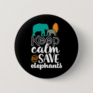 Keep Calm Save Elephants Animal Lover Volunteer 2 Inch Round Button