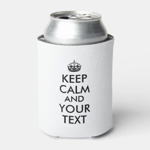 Keep Calm Saying Custom Can Cooler Your