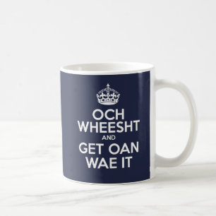 Keep Calm - Scots Version Coffee Mug
