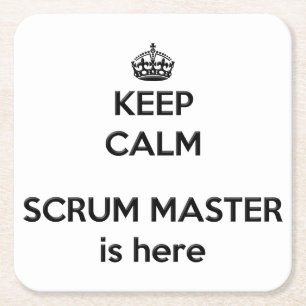 Keep Calm Scrum Master is Here Coaster