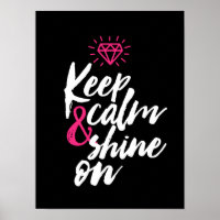 Keep Calm Shine On Motivational Quote Poster