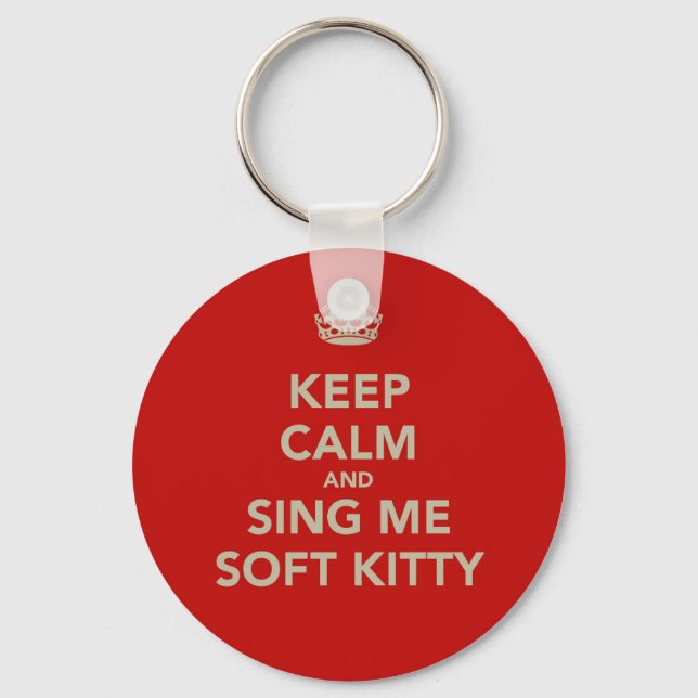 Keep Calm & Sing me Soft Kitty Keychain (Front)