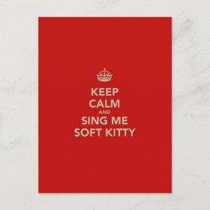 Keep Calm & Sing me Soft Kitty Postcard