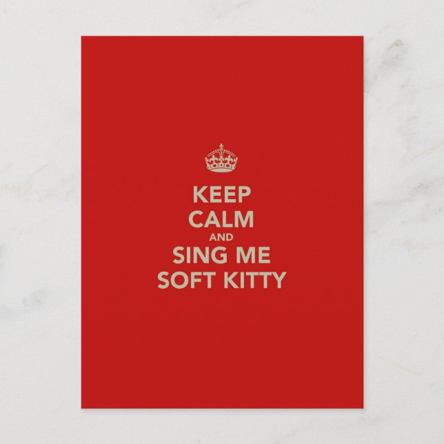 Keep Calm & Sing me Soft Kitty Postcard (Front)