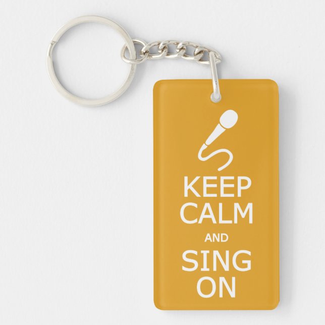 Keep Calm & Sing On custom colour key chain (Front)