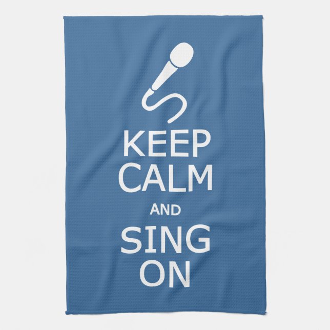 Keep Calm & Sing On custom colour kitchen towel (Vertical)