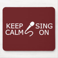 Keep Calm & Sing On custom colour mousepad