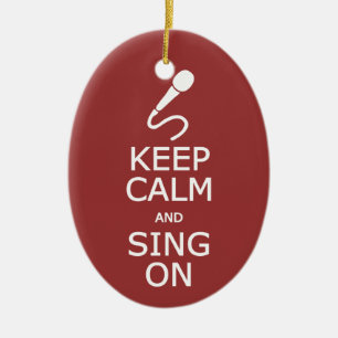 Keep Calm & Sing On custom colour ornament