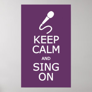 Keep Calm & Sing On custom colour poster