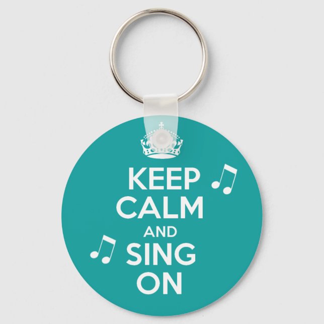 Keep Calm & Sing On Keychain (Front)