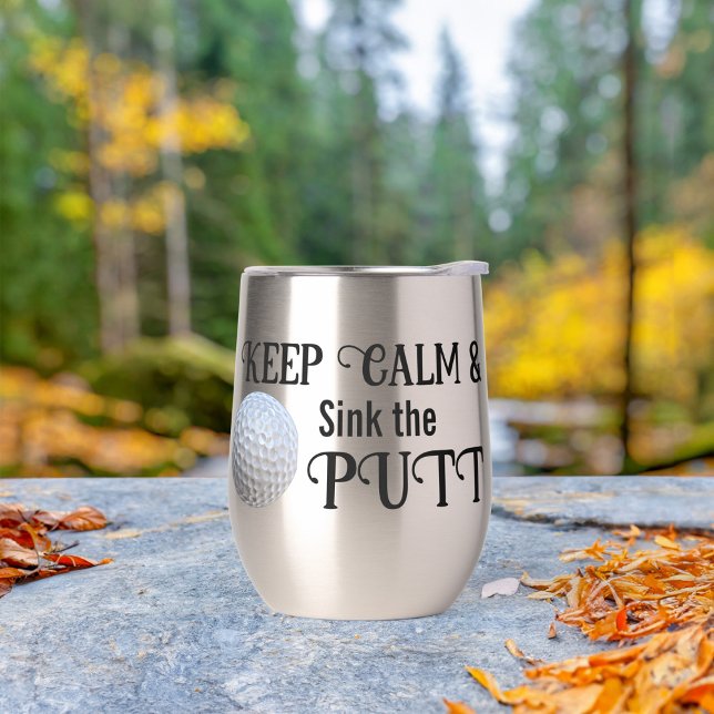 Keep Calm & Sink the Putt (Creator Uploaded)