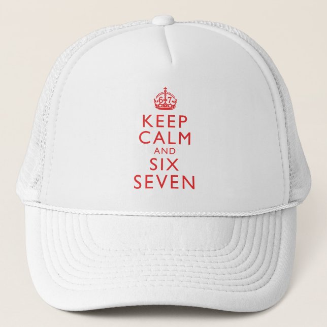 Keep Calm Six Seven Meme Viral Humor Apparel Trucker Hat (Front)