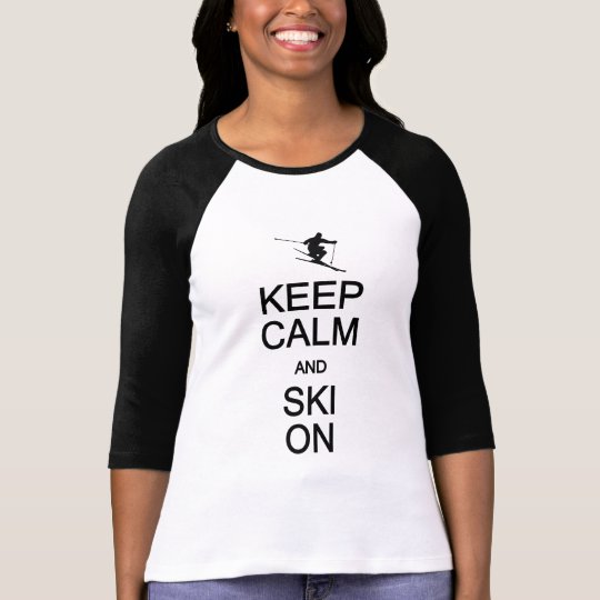 Keep Calm & Ski On shirt - choose style, colour