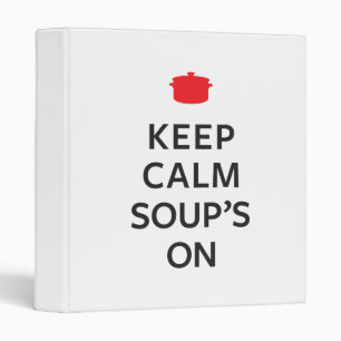 Keep Calm Soup's On Binder