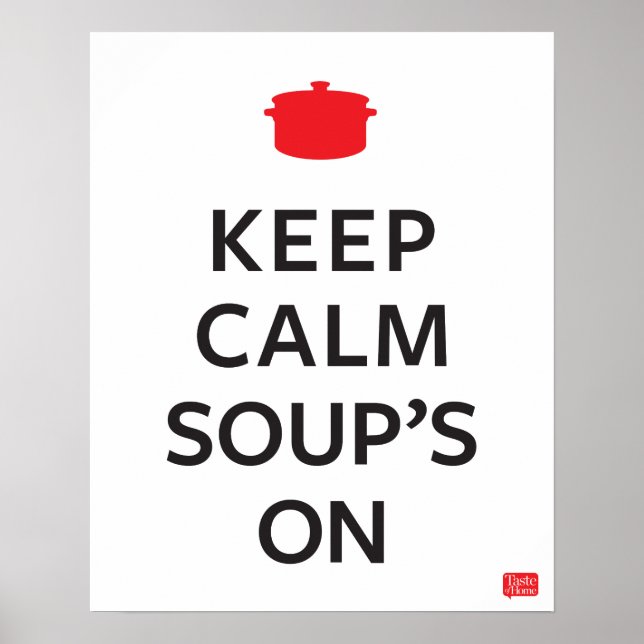 Keep Calm Soup's On Poster (Front)