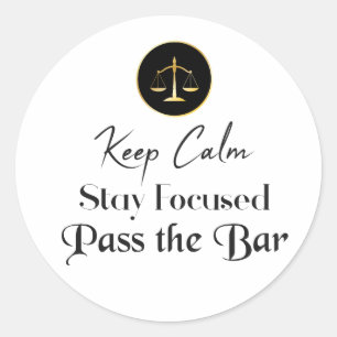 Keep Calm. Stay Focused. Pass The Bar Exam. Classic Round Sticker