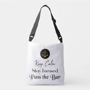 Keep Calm. Stay Focused. Pass The Bar Exam. Crossbody Bag