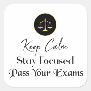 Keep Calm. Stay Focused. Pass The Bar Exam. Square Sticker
