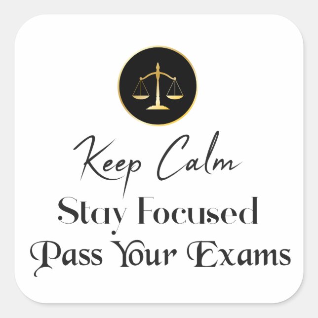 Keep Calm. Stay Focused. Pass The Bar Exam. Square Sticker (Front)