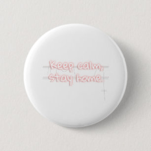 Keep calm, stay home neon text transparent Quote 2 Inch Round Button