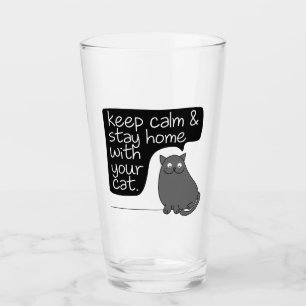 Keep Calm & Stay Home With Your Cat Glass
