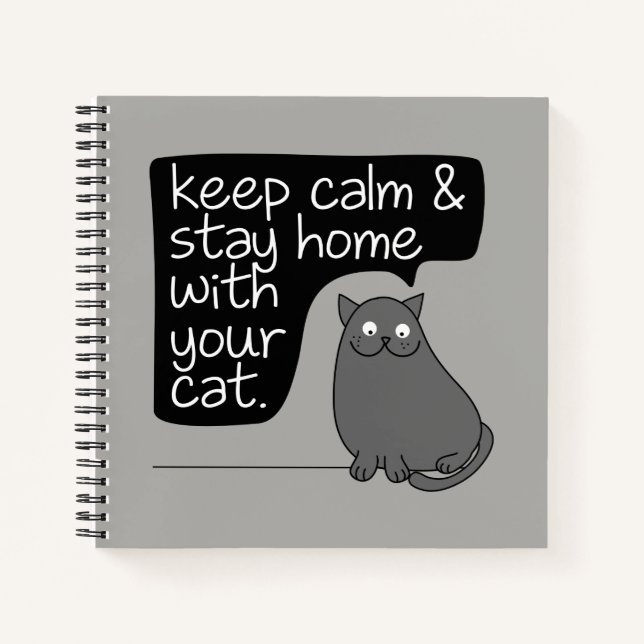 Keep Calm & Stay Home With Your Cat Notebook (Front)
