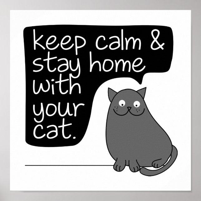 Keep Calm & Stay Home With Your Cat Poster (Front)