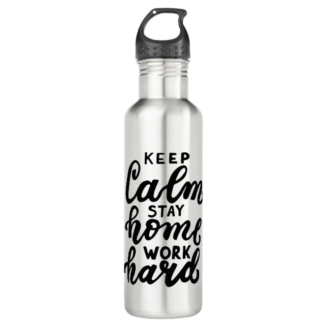Keep Calm Stay Home Work Hard 710 Ml Water Bottle (Front)