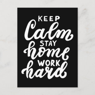 Keep Calm Stay Home Work Hard Postcard