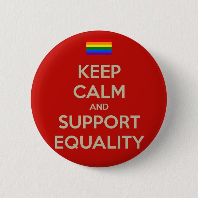 keep calm support equality 2 inch round button (Front)