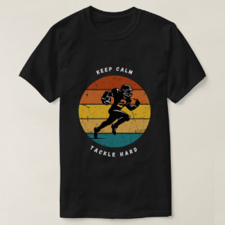 Keep Calm Tackle Hard Football Tee
