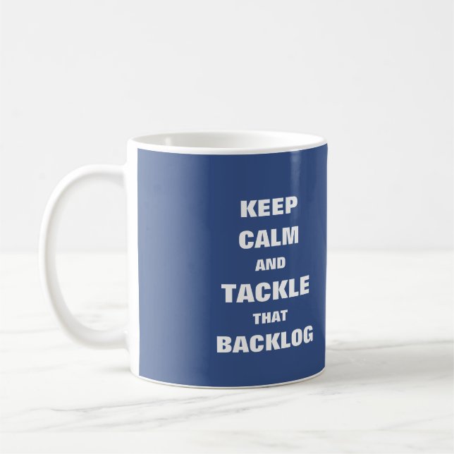 Keep calm tackle that backlog mug for agile, scrum (Left)