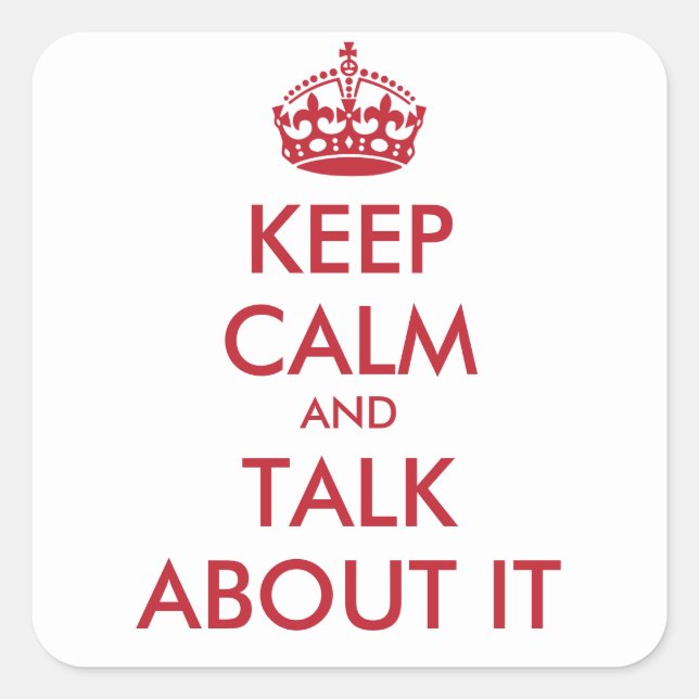 Keep Calm & TALK ABOUT IT - Sticker (Front)