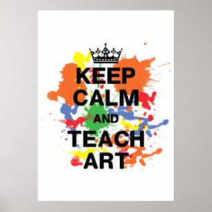 Keep Calm & Teach Art Poster